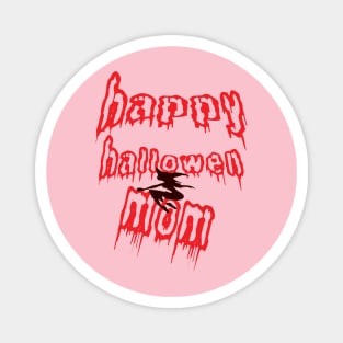 happy halloween mom Magnet